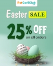 Easter Sale is LIVE – Enjoy 25% OFF - PetCareClub